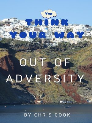cover image of Think Your Way Out of Adversity